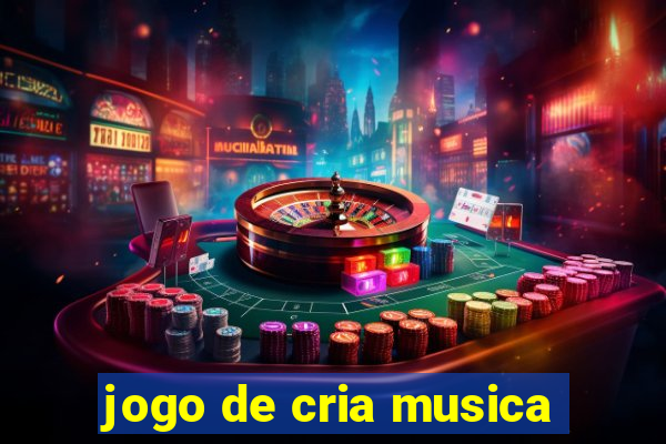 jogo de cria musica